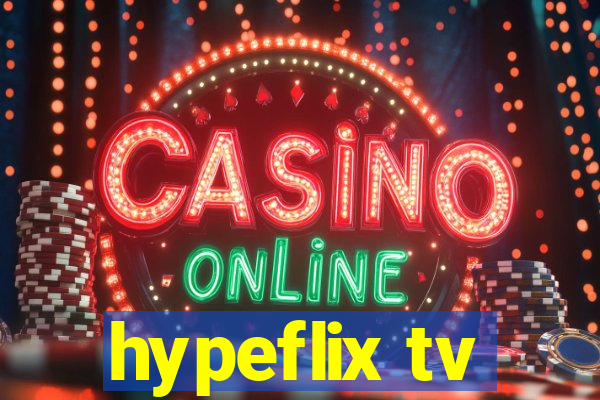 hypeflix tv